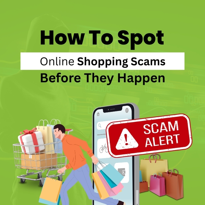 How To Spot Online Shopping Scams Before They Happen